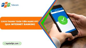 cách thanh toán tiền mạng fpt qua internet banking